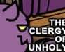 Reincarnation:  The Clergy Of Unholy